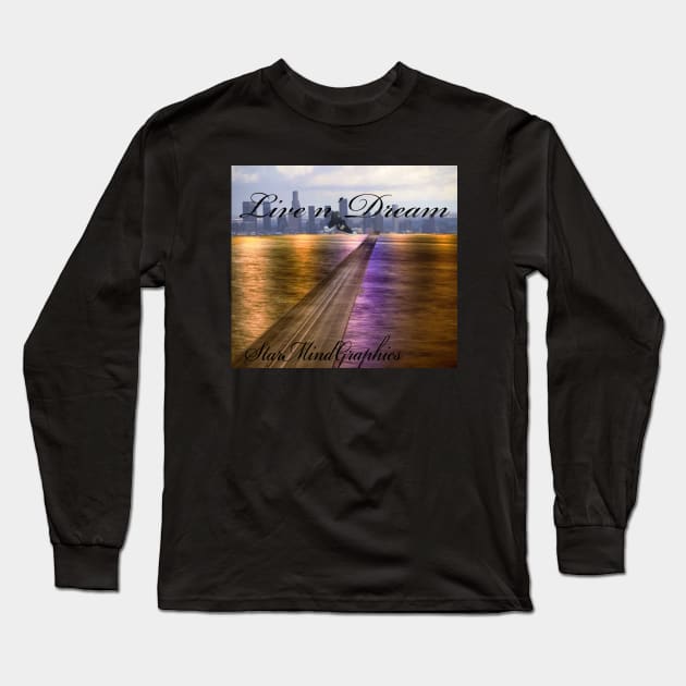 live n' dream Long Sleeve T-Shirt by matt64447